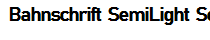 Bahnschrift SemiLight SemiConde